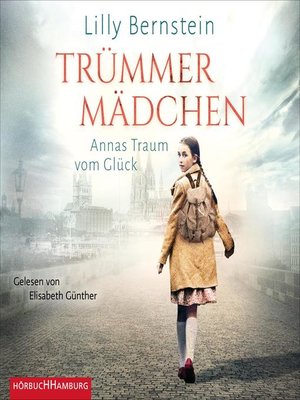 cover image of Trümmermädchen--Annas Traum vom Glück